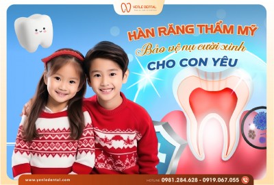 Hàn Răng Thẩm Mỹ – Bảo Vệ Nụ Cười Xinh Cho Con Yêu
