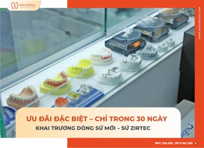KHAI TRƯƠNG DÒNG SỨ ZIRTEC MỚI – ƯU ĐÃI LÊN ĐẾN 60% TẠI NHA KHOA YENLE DENTAL