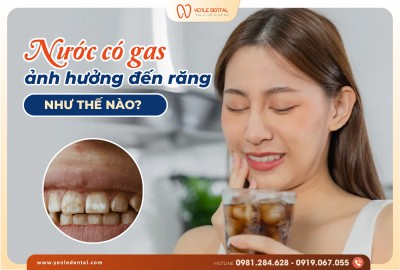 Nước Có Gas Ảnh Hưởng Đến Răng Như Thế Nào? 